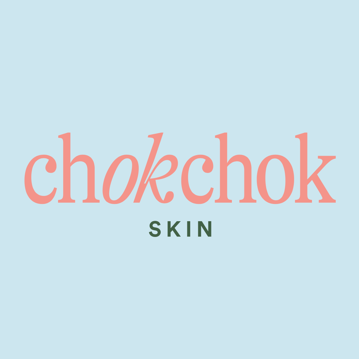 Chok Chok Skin